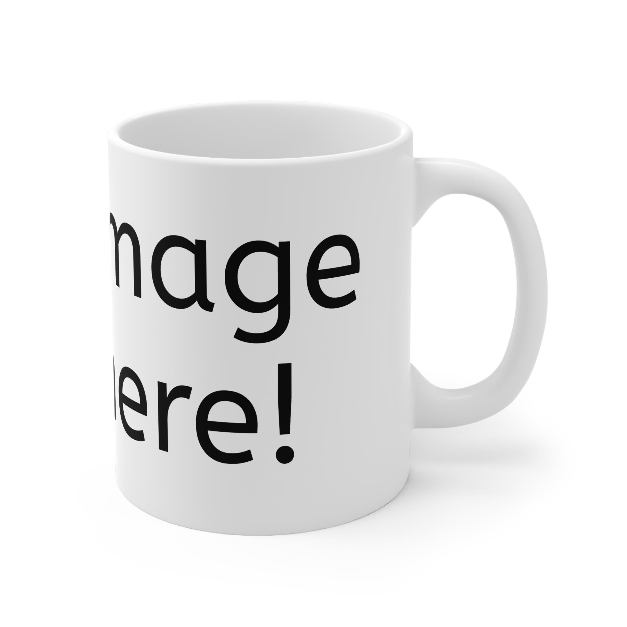 Custom Photo/Message Mug — 11oz White Ceramic Personalized Coffee Cup